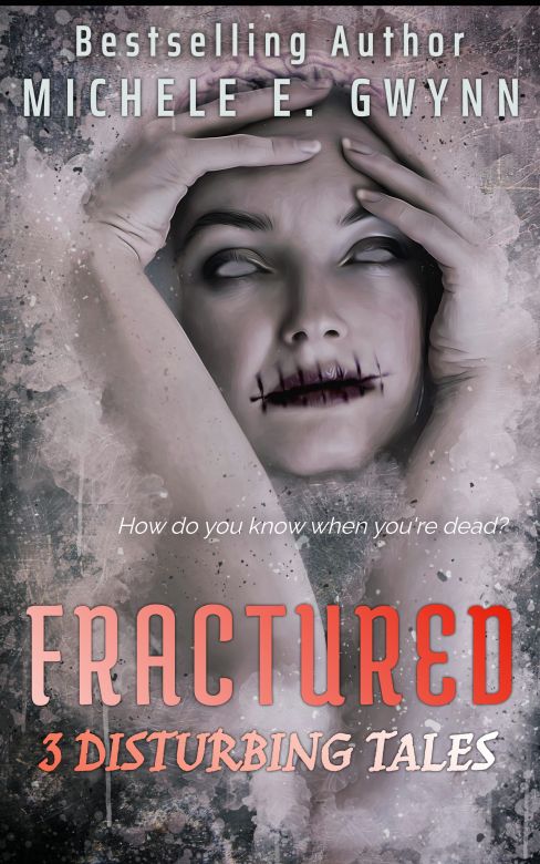 Fractured: 3 Disturbing Tales